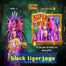 black tiger jogo